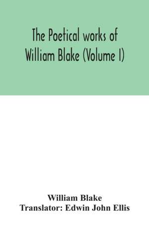 The poetical works of William Blake (Volume I) de William Blake