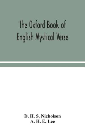 The Oxford book of English mystical verse de D. H. S. Nicholson