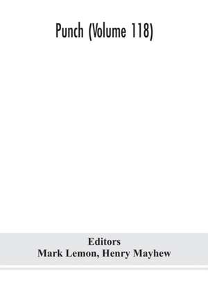 Punch (Volume 118) de Henry Mayhew
