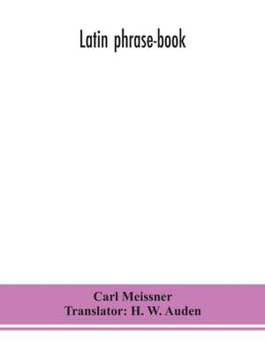 Latin phrase-book de Carl Meissner