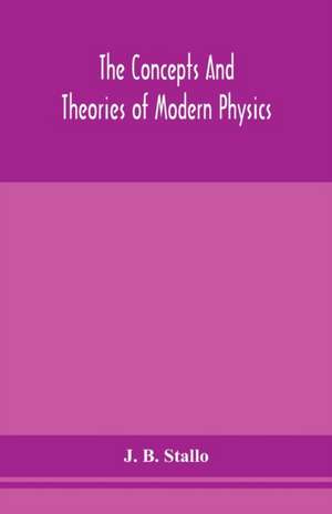 The concepts and theories of modern physics de J. B. Stallo