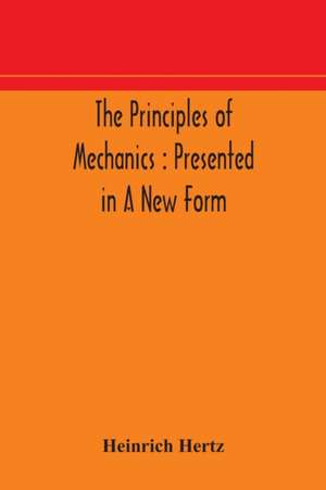 The principles of mechanics de Heinrich Hertz