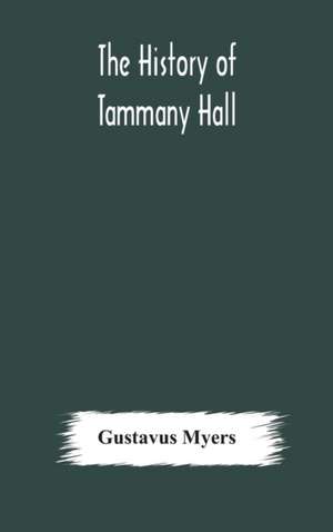 The history of Tammany Hall de Gustavus Myers