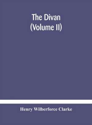 The Divan (Volume II) de Henry Wilberforce Clarke