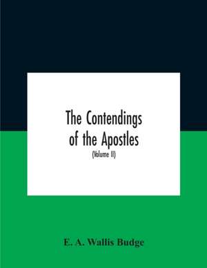 The Contendings Of The Apostles de E. A. Wallis Budge