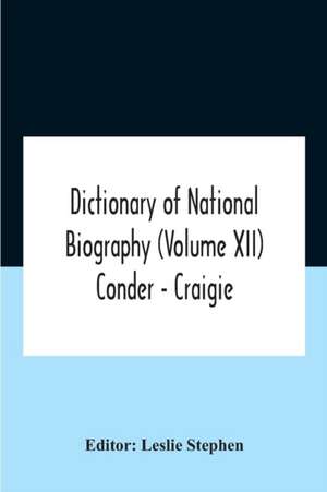 Dictionary Of National Biography (Volume Xii) Conder - Craigie de Leslie Stephen