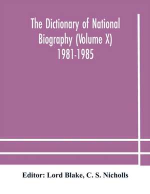 The dictionary of national biography (Volume X) 1981-1985 de C. S. Nicholls