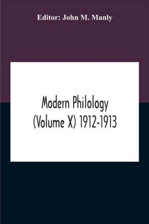 Modern Philology (Volume X) 1912-1913 de John M. Manly