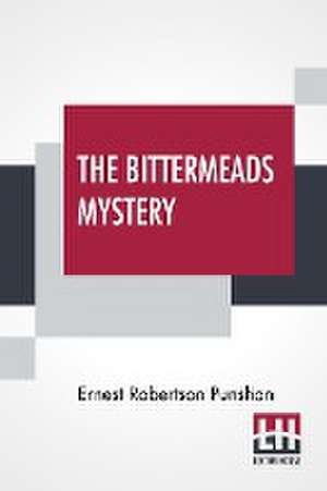 The Bittermeads Mystery de Ernest Robertson Punshon