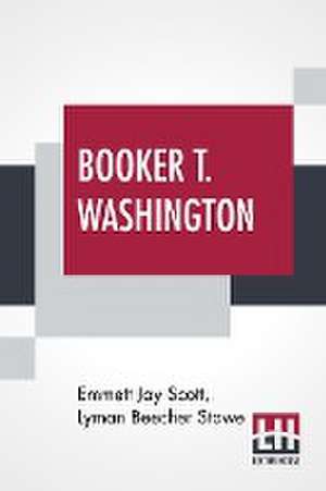 Booker T. Washington de Emmett Jay Scott