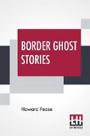 Border Ghost Stories de Howard Pease