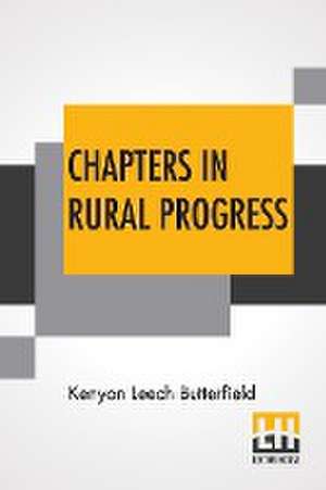 Chapters In Rural Progress de Kenyon Leech Butterfield