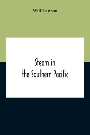 Steam In The Southern Pacific de Will Lawson