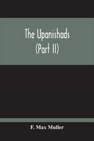 The Upanishads (Part Ii) de F. Max Muller