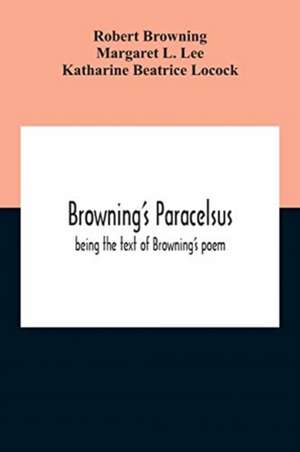 Browning'S Paracelsus de Robert Browning