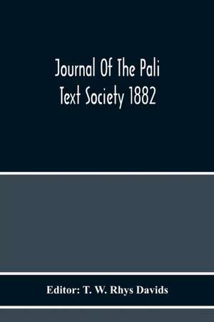 Journal Of The Pali Text Society 1882 de T. W. Rhys Davids