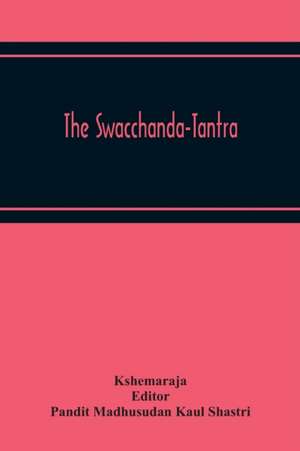 The Swacchanda-Tantra de Kshemaraja