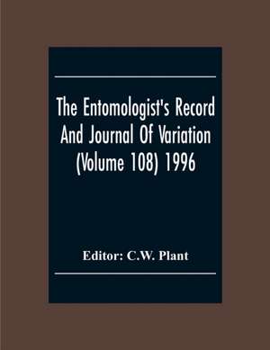 The Entomologist'S Record And Journal Of Variation (Volume 108) 1996 de C. W. Plant