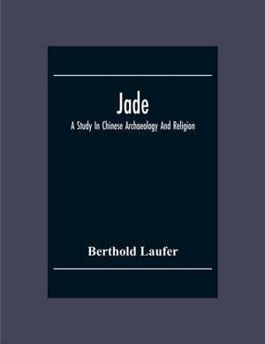 Jade de Berthold Laufer