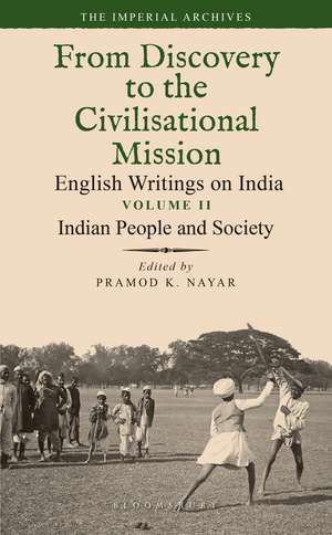 Indian People and Society: From Discovery to the Civilizational Mission: English Writings on India, The Imperial Archive, Volume 2 de Dr Pramod K. Nayar