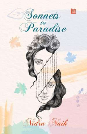 Sonnets to Paradise de Nidra Naik