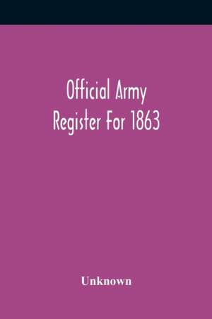 Official Army Register For 1863 de Unknown