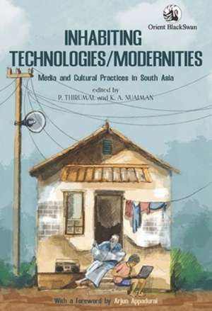Inhabiting Technologies/Modernities de K. A. Nuaiman