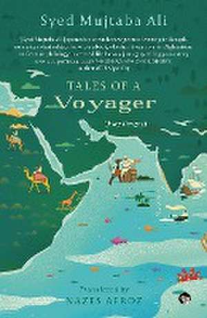 TALES OF A VOYAGER (JOLEY DANGAY) de Syed Mujtaba Ali