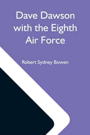 Dave Dawson With The Eighth Air Force de Robert Sydney Bowen