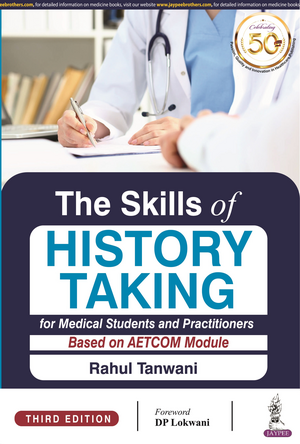 The Skills of History Taking for Medical Students and Practitioners de Rahul Tanwani