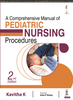 A Comprehensive Manual of Pediatric Nursing Procedures de Kavitha K