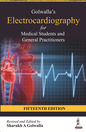 Golwalla's Electrocardiography for Medical Students and General Practitioners de Sharukh A Golwalla