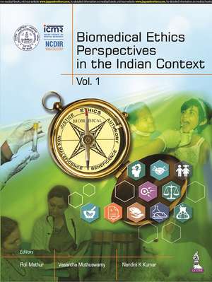 Biomedical Ethics Perspectives in the Indian Context de Roli Mathur