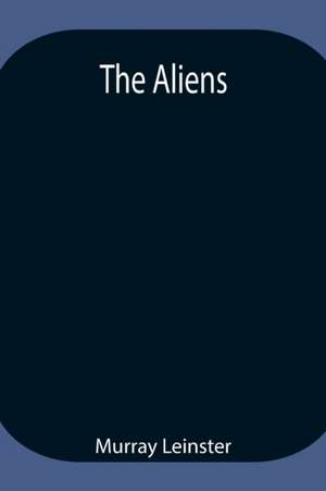 The Aliens de Murray Leinster