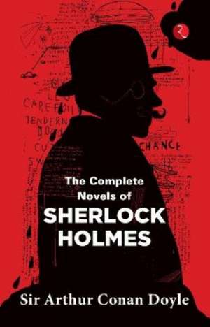 THE COMPLETE NOVELS OF SHERLOCK HOLMES de Arthur Conan Doyle