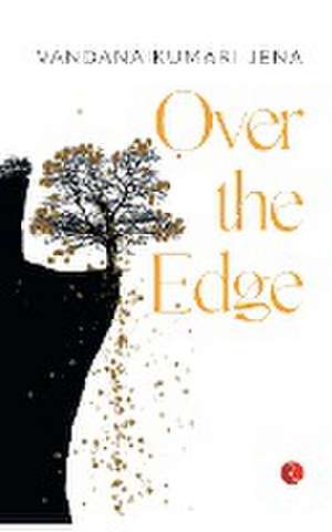 OVER THE EDGE de Vandana Kumari Jena