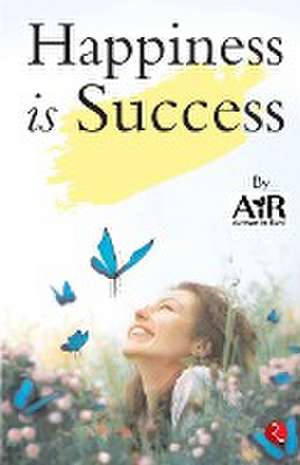 HAPPINESS IS SUCCESS de Air Atman In Ravi