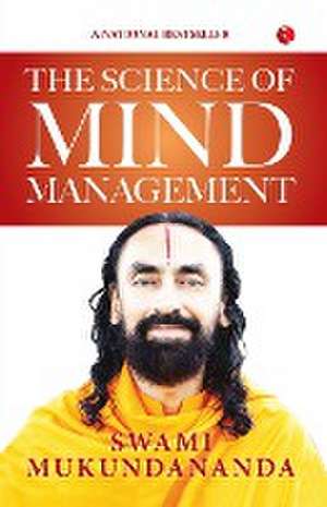 THE SCIENCE OF MIND MANAGEMENT de Swami Mukundananda