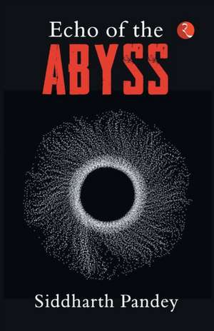 ECHO OF THE ABYSS de Siddharth Pandey