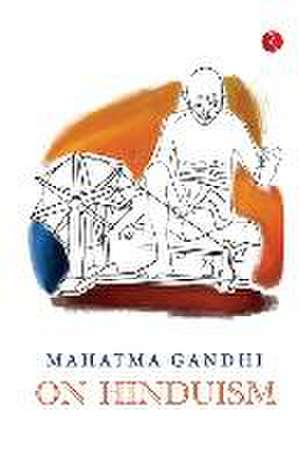 Mahatma Gandhi on Hinduism de Rupa Publications