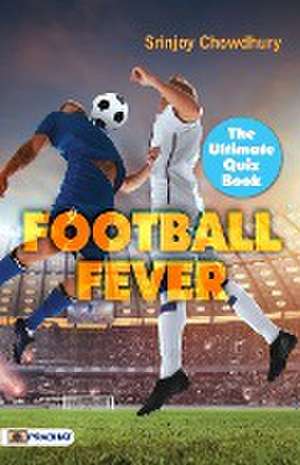 Football Fever de Srinjoy Chowdhury