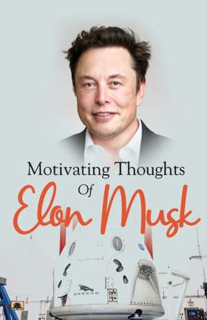 Motivating Thoughts of Elon Musk de Ridhima Sharma