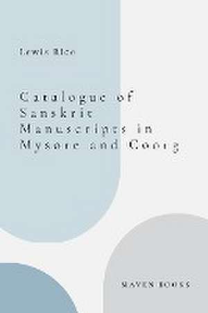 CATALOGUE OF SANSKRIT MANUSCRIPTS IN MYSORE AND COORG de Lewis Rice