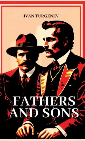 Fathers and Sons de Ivan Sergeevich Turgenev