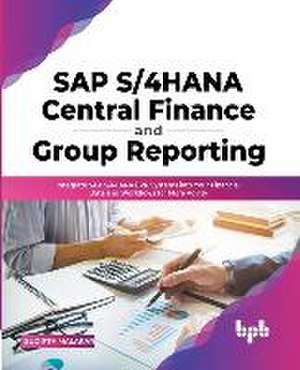 SAP S/4HANA Central Finance and Group Reporting de Sudipta Malakar