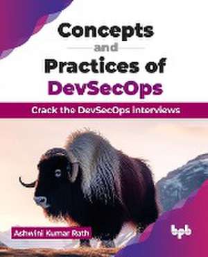 Concepts and Practices of DevSecOps de Ashwini Kumar Rath