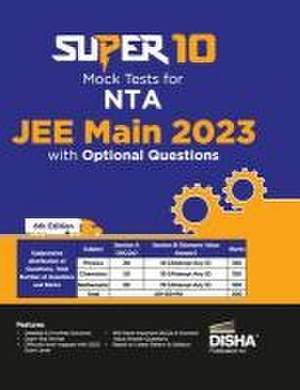 Super 10 Mock Tests for NTA JEE Main 2023 with Optional Questions - 6th Edition Physics, Chemistry, Mathematics - PCM Numeric Value Questions NVQs Moc de Disha Experts