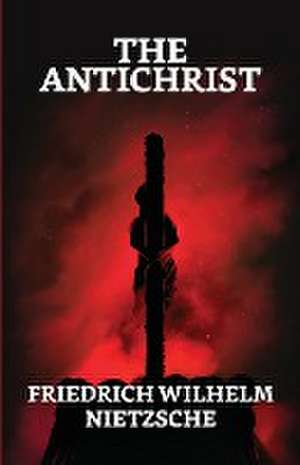 The Antichrist de F. W. Nietzsche