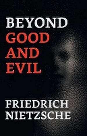 Beyond Good and Evil de Friedrich Nietzsche