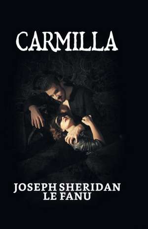 Carmilla de Joseph Sheridan Le Fanu